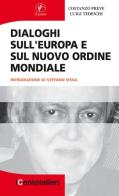 Dialoghi sull'Europa e sul nuovo ordine mondiale di Costanzo Preve, Luigi Tedeschi edito da Il Prato