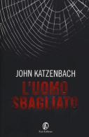 L' uomo sbagliato di John Katzenbach edito da Fazi