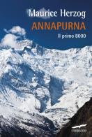 Annapurna. Il primo 8000 di Maurice Herzog edito da Corbaccio