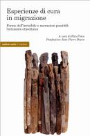 Esperienza di cura in migrazione. Forme dell'invisibile e narrazioni possibili: l'orizzonte etnoclinico edito da Ombre Corte