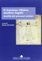 Il governo clinico medico-legale. Qualità dei processi sanitari di Simona Del Vecchio edito da Edizioni Medico-Scientifiche