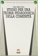 Studio per una teoria pedagogica della comunità di Gino Dalle Fratte edito da Armando Editore