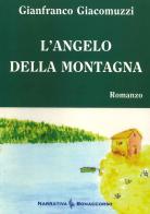L angelo della montagna di Gianfranco Giacomuzzi edito da Bonaccorso Editore