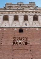 Sguardi sul palazzo. Memoria e immagini del Palazzo pubblico di Siena. Ediz. illustrata edito da Betti Editrice