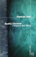 Realtà/Finzione. L'impero del falso di François Jost edito da Il Castoro
