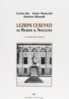 Lezioni cesenati di Carlo Bo, Italo Mancini, Marino Biondi edito da Il Ponte Vecchio