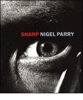 Sharp di Nigel Parry, Liam Neeson edito da Contrasto DUE