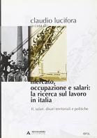Mercato, occupazione e salari: la ricerca sul lavoro in Italia vol.2 edito da Mondadori Università