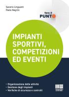 Impianti sportivi, competizioni ed eventi di Saverio Linguanti, Paolo Negrini edito da Maggioli Editore