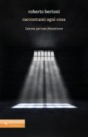 Raccontami ogni cosa. Genova, per non dimenticare di Roberto Bertoni edito da Santelli