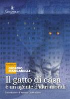 Il gatto di casa è un agente d'altri mondi. Nei territori del mito moderno di Giorgio Manganelli, Massimiliano Pagani edito da Graphe.it