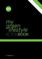 Green lifestyle action-book. Don't wait for change to happen. Make it happen di Cristina Marsan edito da Design in 365 days