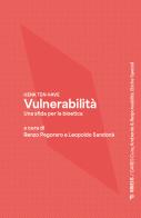 Vulnerabilità. Una sfida per la bioetica di Henk Ten Have edito da Mimesis