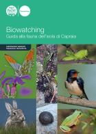 Biowatching. Guida alla fauna dell'Isola di Capraia di Gianfranco Barsotti, Francesco Mezzatesta edito da Pacini Editore