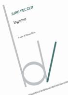 Inganno di Jurij Fel'zen edito da Robin Edizioni