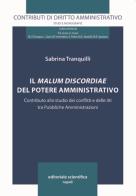 Il malum discordiae del potere amministrativo. Contributo allo studio dei conflitti e delle liti tra Pubbliche Amministrazioni di Sabrina Tranquilli edito da Editoriale Scientifica