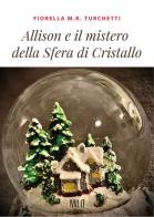 Allison e il mistero della sfera di cristallo di Fiorella Maria Rita Turchetti edito da Ivvi