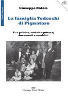 La famiglia Tedeschi di Pignataro. Vita politica, sociale e privata; documenti e aneddoti di Giuseppe Natale edito da Giuseppe Vozza Editore