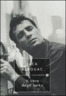 Il libro degli haiku di Jack Kerouac edito da Mondadori