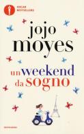 Un weekend da sogno di Jojo Moyes edito da Mondadori