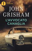 L' avvocato canaglia di John Grisham edito da Mondadori