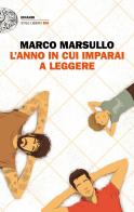 L' anno in cui imparai a leggere di Marco Marsullo edito da Einaudi