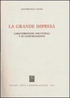 La grande impresa. Caratteristiche strutturali e di comportamento di Gianfranco Zanda edito da Giuffrè