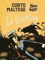 Corto Maltese. Le elvetiche di Hugo Pratt edito da Rizzoli Lizard