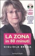 La Zona in 80 minuti. Con DVD di Gigliola Braga edito da Sperling & Kupfer
