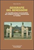 Geografie del benessere. La riqualificazione ecosostenibile del comparto termale e paratermale in Trentino di Elena Dai Prà edito da Franco Angeli