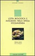 Lotta biologica e integrata nella difesa fitosanitaria vol.1 di Gennaro Viggiani edito da Liguori