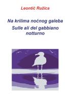 Na krilima nocnog galeba-Sulle ali del gabbiano notturno di Ruzica Leontic edito da Youcanprint