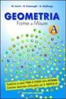 Geometria forme e misure. Vol. A-B-C. Per la Scuola media. Con espansione online di Maria Angela Cerini, Raul Fiamenghi, Donatella Giallongo edito da Trevisini