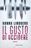 Il gusto di uccidere di Hanna E. Lindberg edito da Longanesi