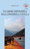 Un amore impossibile sulla passerella gialla di Sergio Cati edito da Ibiskos Ulivieri