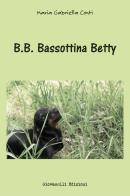 B.B. Bassottina Betty di Maria Gabriella Conti edito da Giovanelli Edizioni