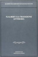 Flaubert e la tradizione letteraria. Atti del Convegno (Roma, 29 febbraio-2 marzo 1996) edito da Edizioni ETS