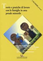 Teorie e pratiche di lavoro con le famiglie in area penale minorile edito da Gangemi Editore