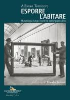 Esporre l'abitare. Museologia lungo il confine dello spazio altro di Alfonso Tornitore edito da Gangemi Editore