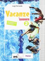 Vacanze al quadrato. Per la Scuola media vol.2 di Luigi Ferrando edito da Petrini