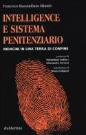 Intelligence e sistema penitenziario. Indagini in una terra di confine di Francesco M. Minniti edito da Rubbettino