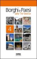 Borghi e paesi delle tre Venezie vol.4 di Fabio Amodeo edito da CARSA
