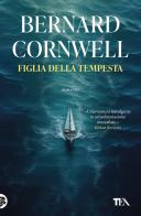 Figlia della tempesta di Bernard Cornwell edito da TEA