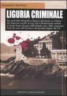 Liguria criminale di Emanuela Profumo edito da Newton Compton