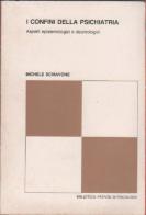 I confini della psichiatria. Aspetti epistemologici e deontologici di Michele Schiavone edito da Pàtron