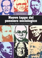 Nuove tappe del pensiero sociologico. Da Max Weber a Zygmunt Bauman edito da Odoya