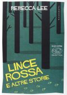 Lince rossa e altre storie di Rebecca Lee edito da Edizioni Clichy