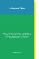 Trattato di scienze cognitive e intelligenza artificiale di Giovanni Vitale edito da Euno Edizioni