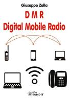 DMR. Digital mobile radio di Giuseppe Zella edito da Sandit Libri