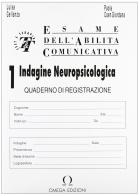Indagine neuropsicologica. Quaderno di registrazione di Luisa Gellanza, Paola Coen Giordana edito da Omega